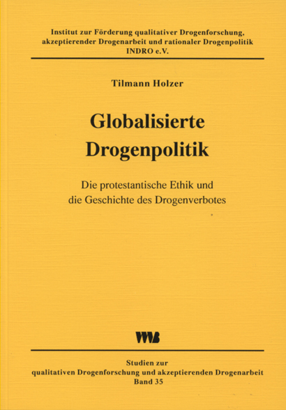 9783861352457 Globalisierte Drogenpolitik Die protestantische Ethik und die Geschichte des Drogenverbots Holzer, T