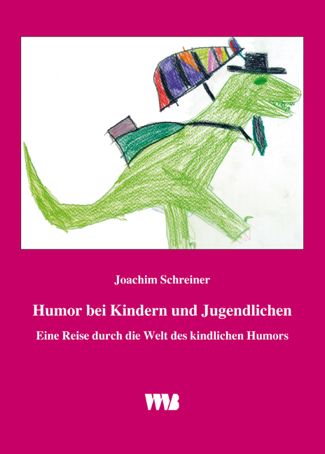 9783861351191 Humor bei Kindern und Jugendlichen Eine Reise durch die Welt des kindlichen Humors Joachim Schreiner