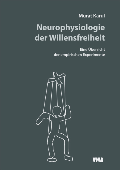 9783861352099 Neurophysiologie der Willensfreiheit Eine Übersicht der empirischen Experimente Karul, Murat