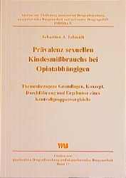 9783861350866 Prävalenz sexuellen Kindesmißbrauchs bei Opiatabhängigen Themenbezogenen Grundlagen, Konzept, Durchf
