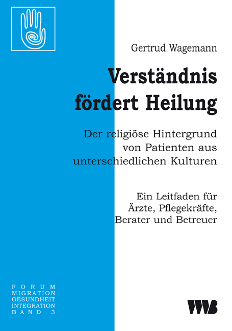 9783861352921 Verständnis fördert Heilung. Der religiöse Hintergrund von Patienten aus unterschiedlichen Kulturen