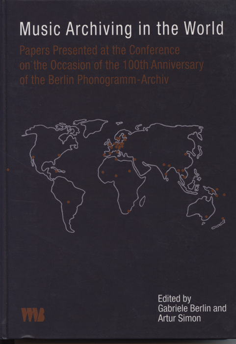 9783861356813 Music Archiving in the World Papers Presented at the Conference on the Occasion of the 100th Anniver