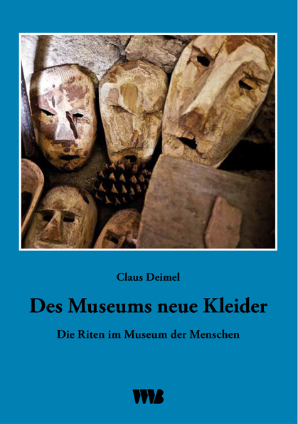 9783861352839 Des Museums neue Kleider Die Riten im Museum der Menschen Claus Deimel