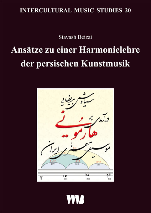 9783861356516 Ansätze zu einer Harmonielehre der persischen Kunstmusik, Siavash Beizai 2016