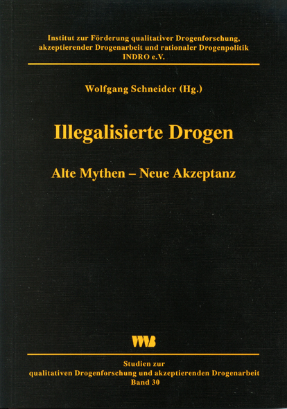 9783861350897 Illegalisierte Drogen - alte Mythen - neue Akzeptanz: Ausgewählte Aspekte und Zukunftsperspektiven a