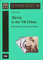 Qigong in der VR China: Entwicklung, Theorie und Paxis Thomas Heise