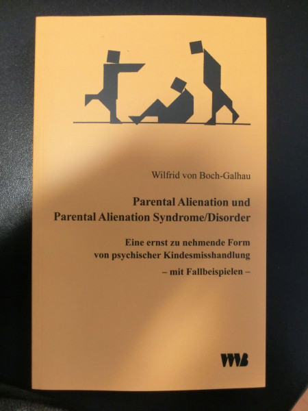 Wilfried von Boch-Galhau - Parental Alienation und Parental Alienation Syndrome/Disorder