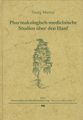 Pharmacologisch-medicinische Studien über den Hanf Martius, Georg