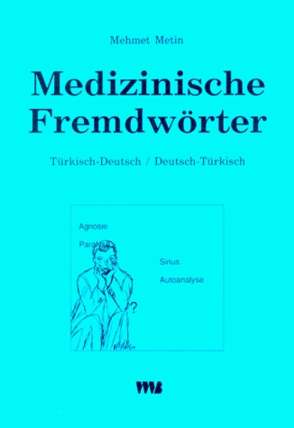 Meidzinische Fremdwörter, Mehmet Metin - Türkisch-Deutsch / Deutsch-Türkisch