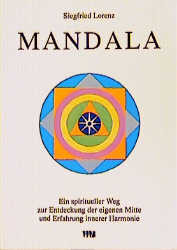 Mandala - Ein spiritueller Weg zur Entdeckung der eigene Mitte und Erfahrung innerer Harmonie; Siegf