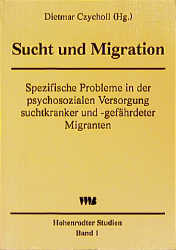 Sucht und Migration Spezifische Probleme in der psychosozialen Versorgung suchtkranker und -gefährde