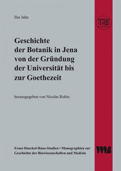 Jahn Ilse Geschichte der Botanik in Jena von der Gründung der Universität bis zur Goethezeit Neubear
