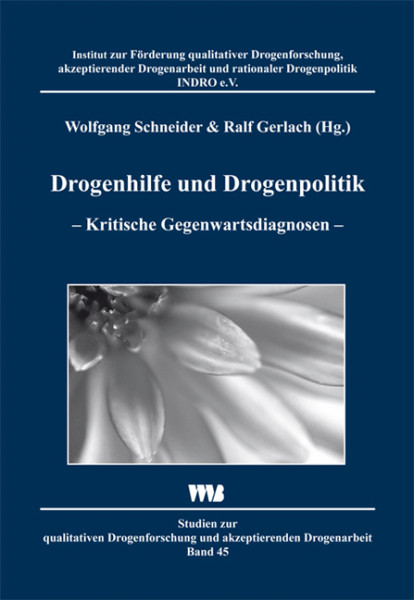 Drogenhilfe und Drogenpolitik. -- Kritische Gegewartsdiagnosen -- Hg.: Schneider, Wolfgang & Gerlach
