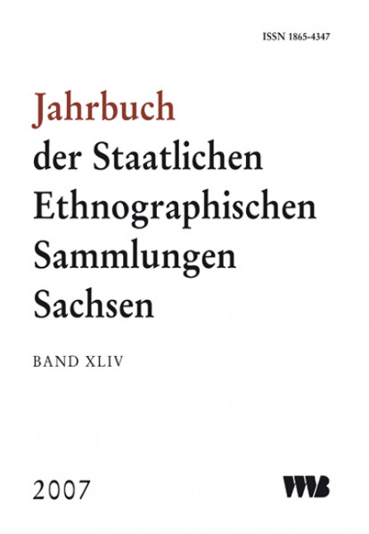 Jahrbuch der Staatlichen Ethnographischen Sammlungen Sachsen Band XLIV