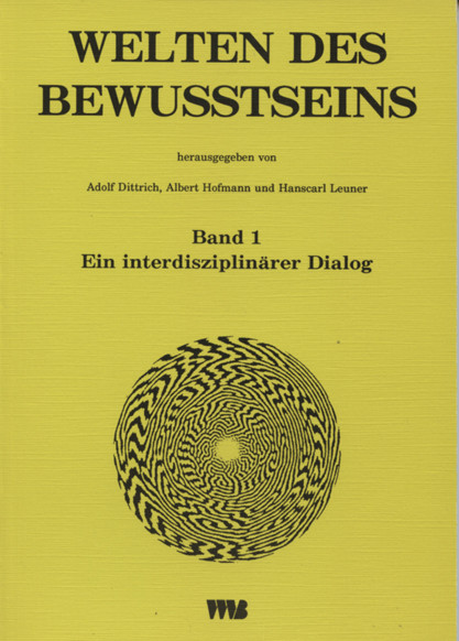 Welten des Bewußtseins / Worlds of Consciousness, Hg. Reihe/ Series Editor: Prof. Dr. rer. nat. A. D