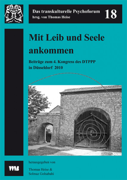 Mit Leib und Seele ankommen, Thomas Heise & Solmaz Golsabahi (Hg.)