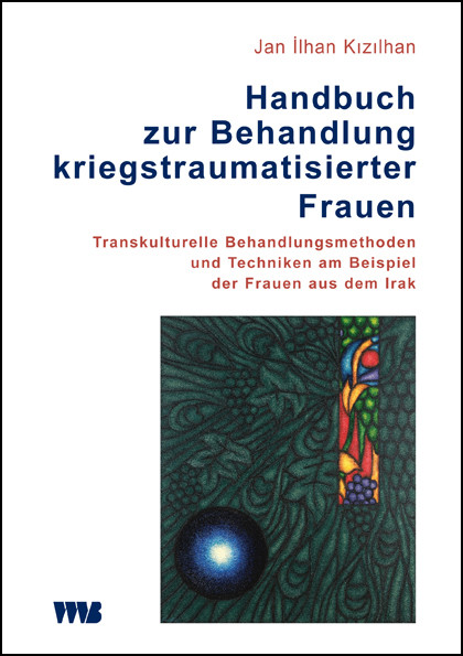 Handbuch zur Behandlung kriegstraumatisierter Frauen, Jan Ilhan Kizilhan