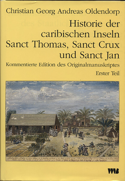 Band 51 Christian Georg Andreas Oldendorp "Historie der caribischen Inseln Sanct Thomas, Sanct Crux